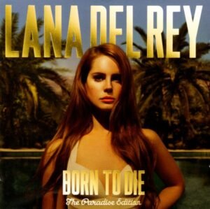 LANA DEL REY - BORN TO DIE (THE PARADISE EDITION)