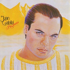 JUAN GABRIEL - PENSAMIENTOS