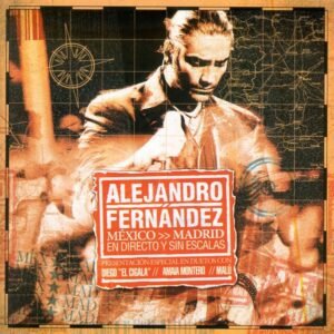 ALEJANDRO FERNÁNDEZ - MÉXICO >> MADRID (EN DIRECTO Y SIN ESCALAS)