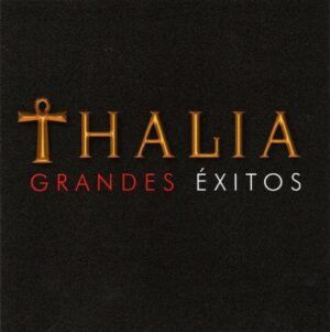 THALIA - GRANDES EXITOS