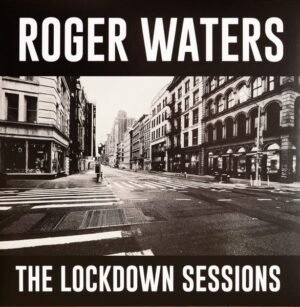 ROGER WATERS - THE LOCKDOWN SESSIONS