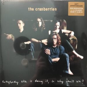 THE CRANBERRIES - EVERYBODY ELSE IS DOING IT, SO WHY CAN'T WE?