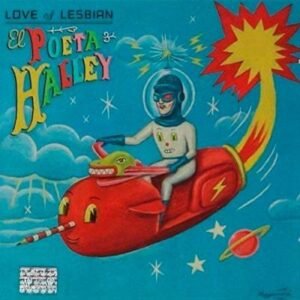 LOVE OF LESBIAN - EL POETA HALLEY