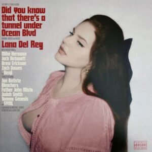 LANA DEL REY - DID YOU KNOW THAT THERE'S A TUNNEL UNDER OCEAN BLVD