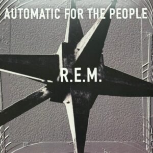 R.E.M. - AUTOMATIC FOR THE PEOPLE