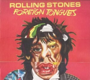 THE ROLLING STONES - FOREIGN TONGUES